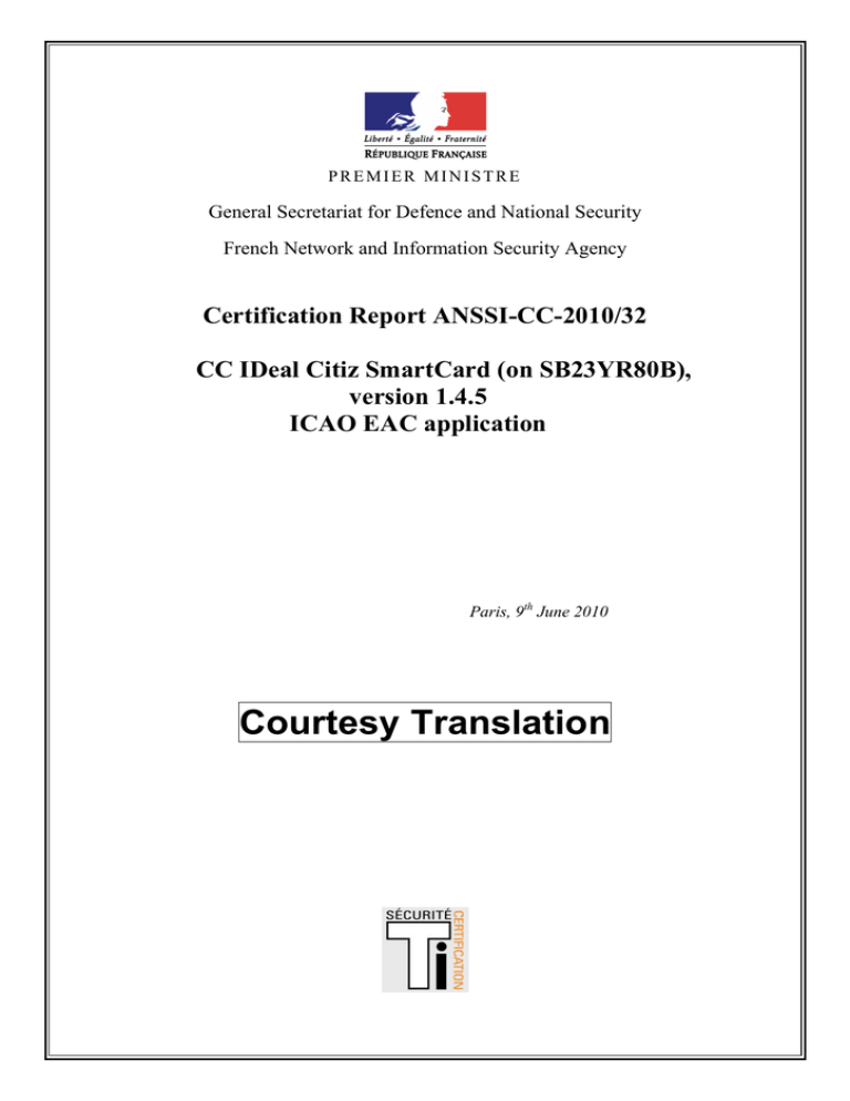 Certification Report ANSSI-CC-2010/32 CC IDeal Citiz SmartCard (on SB23YR80B), version 1.4.5 Certification Report ANSSI-CC-2010/32 CC IDeal Citiz SmartCard (on SB23YR80B), version 1.4.5