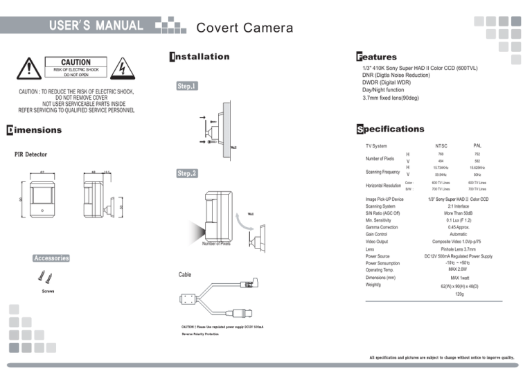 ’ Covert Camera CAUTION eatures ’ Covert Camera CAUTION eatures