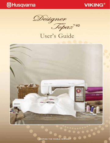 Husqvarna DESIGNER TOPAZ™ 40 User's Guide | Manualzz Husqvarna DESIGNER TOPAZ™ 40 User's Guide | Manualzz