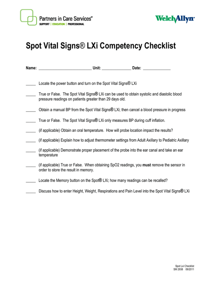 SPOT Vital Signs LXi Competency Checklist A training tool that is a checklist for the trainee. SPOT Vital Signs LXi Competency Checklist A training tool that is a checklist for the trainee.