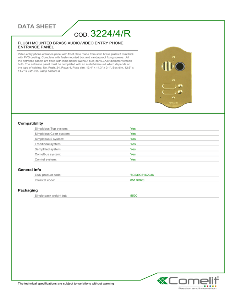 3224/4/R DATA SHEET COD. FLUSH MOUNTED BRASS AUDIO/VIDEO ENTRY PHONE 3224/4/R DATA SHEET COD. FLUSH MOUNTED BRASS AUDIO/VIDEO ENTRY PHONE