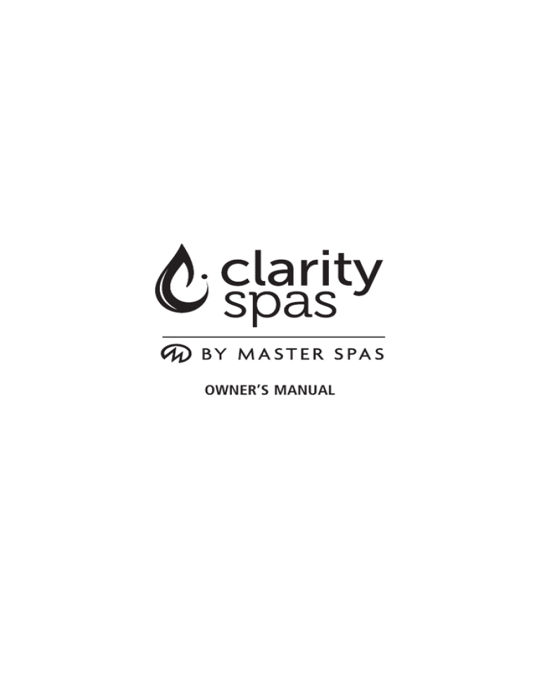 2016 Clarity Spas Owner's Manual 2016 Clarity Spas Owner's Manual