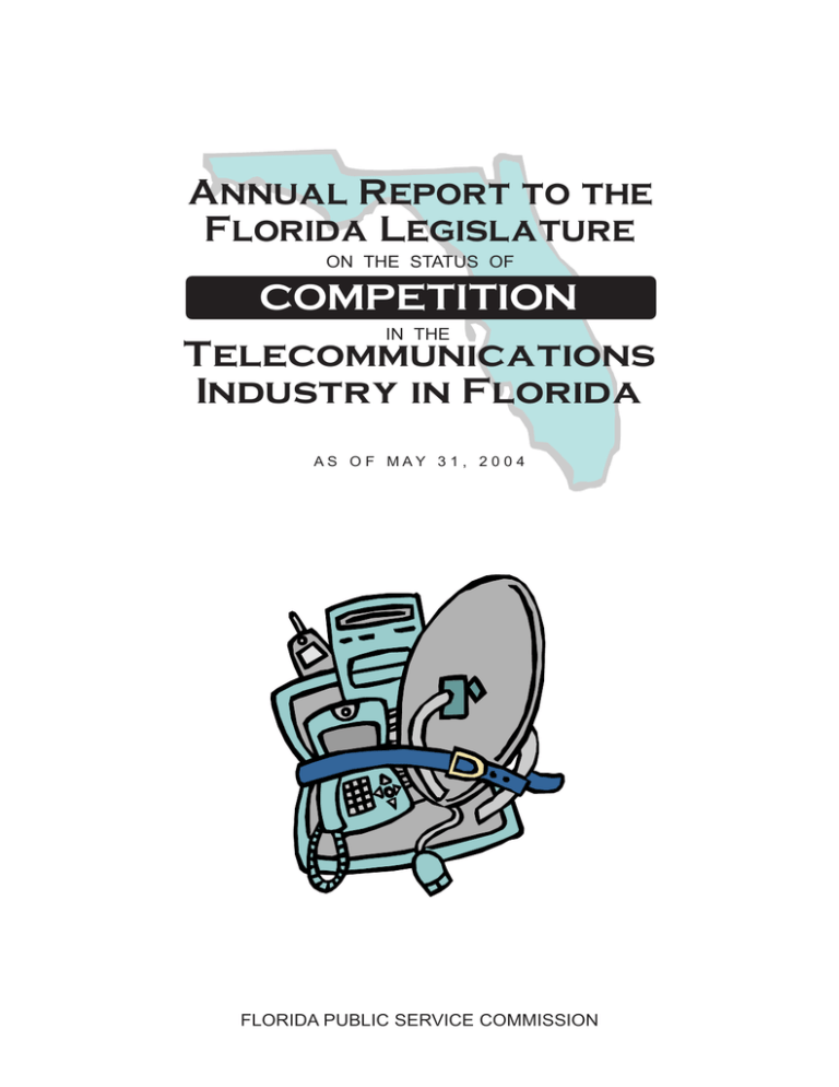 Annual Report to the Florida Legislature Telecommunications Industry in Florida Annual Report to the Florida Legislature Telecommunications Industry in Florida