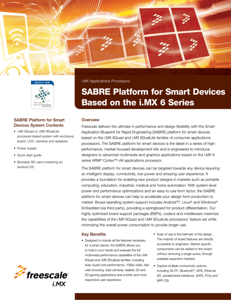 SABRE Platform for Smart Devices Based on the i.MX 6 Series Overview SABRE Platform for Smart Devices Based on the i.MX 6 Series Overview