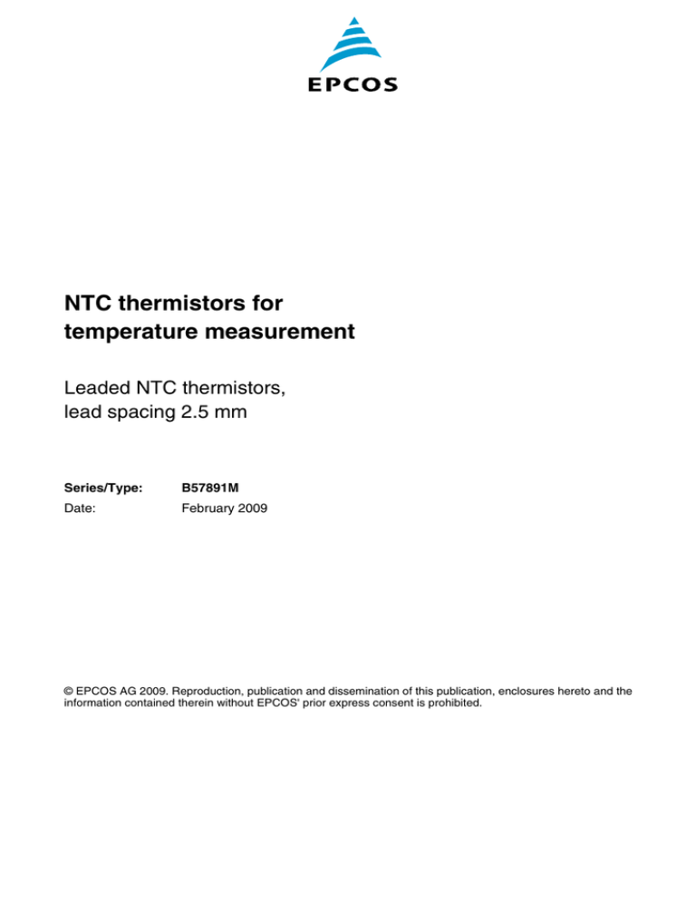 NTC thermistors for temperature measurement Leaded NTC thermistors, lead spacing 2.5 mm NTC thermistors for temperature measurement Leaded NTC thermistors, lead spacing 2.5 mm