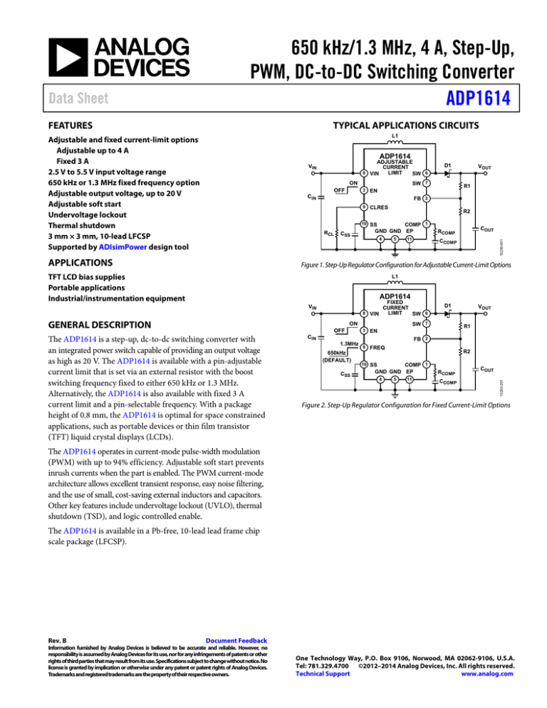 650 kHz/1.3 MHz, 4 A, Step-Up, PWM, DC-to-DC Switching Converter ADP1614 Data Sheet 650 kHz/1.3 MHz, 4 A, Step-Up, PWM, DC-to-DC Switching Converter ADP1614 Data Sheet