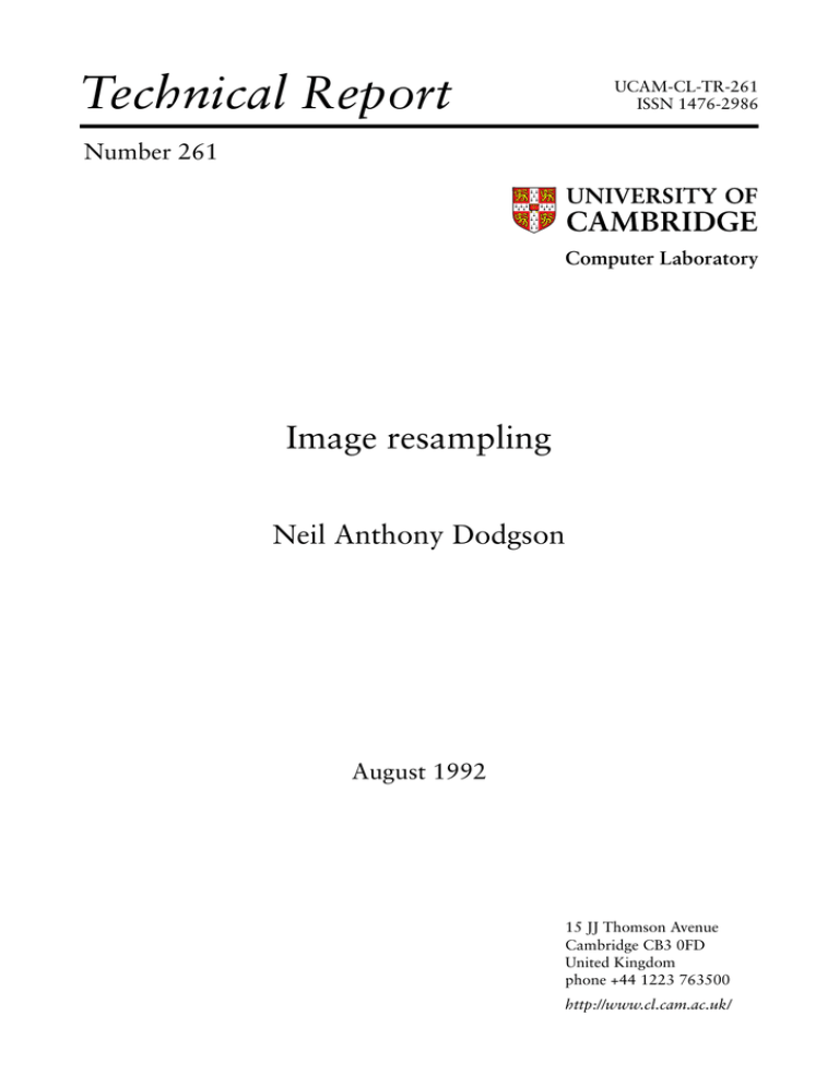 Technical Report Image resampling Neil Anthony Dodgson Number 261 Technical Report Image resampling Neil Anthony Dodgson Number 261