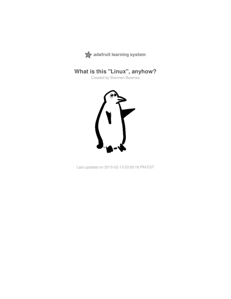 What is this "Linux", anyhow? Created by Brennen Bearnes What is this "Linux", anyhow? Created by Brennen Bearnes