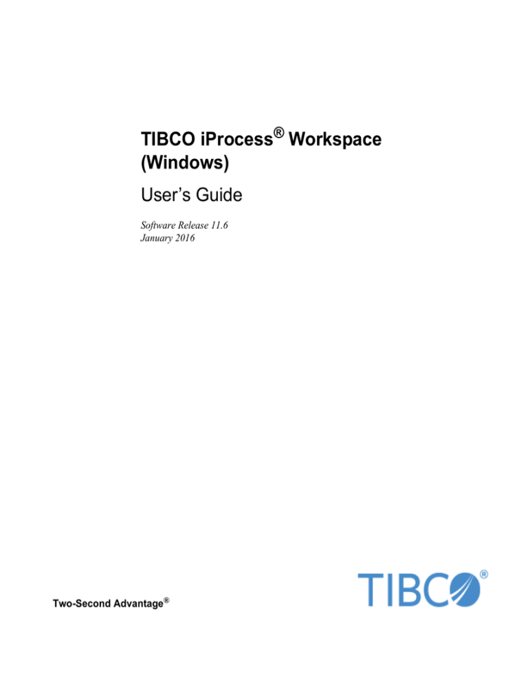 TIBCO iProcess Workspace (Windows) User’s Guide TIBCO iProcess Workspace (Windows) User’s Guide