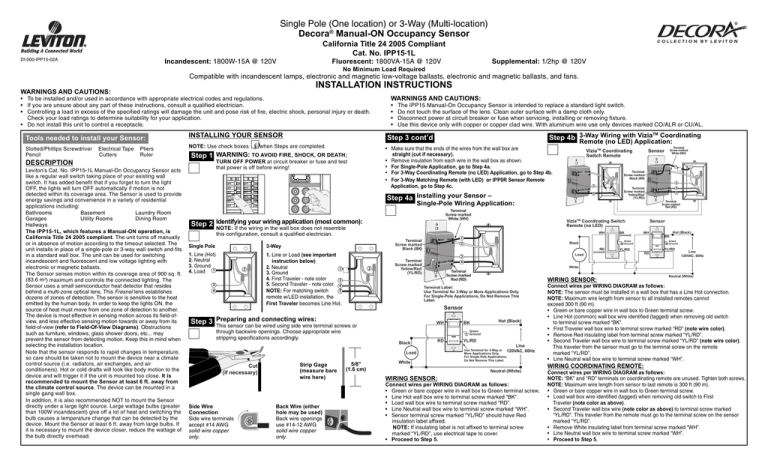 Single Pole (One location) or 3-Way (Multi-location) Decora Manual-ON Occupancy Sensor Single Pole (One location) or 3-Way (Multi-location) Decora Manual-ON Occupancy Sensor