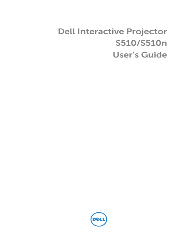 Dell Interactive Projector S510/S510n User’s Guide Dell Interactive Projector S510/S510n User’s Guide