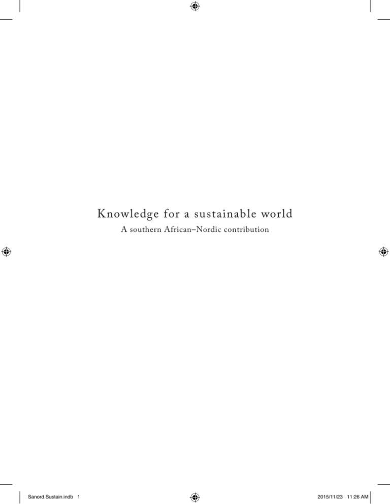 Knowledge for a sustainable world A southern African–Nordic contribution Knowledge for a sustainable world A southern African–Nordic contribution