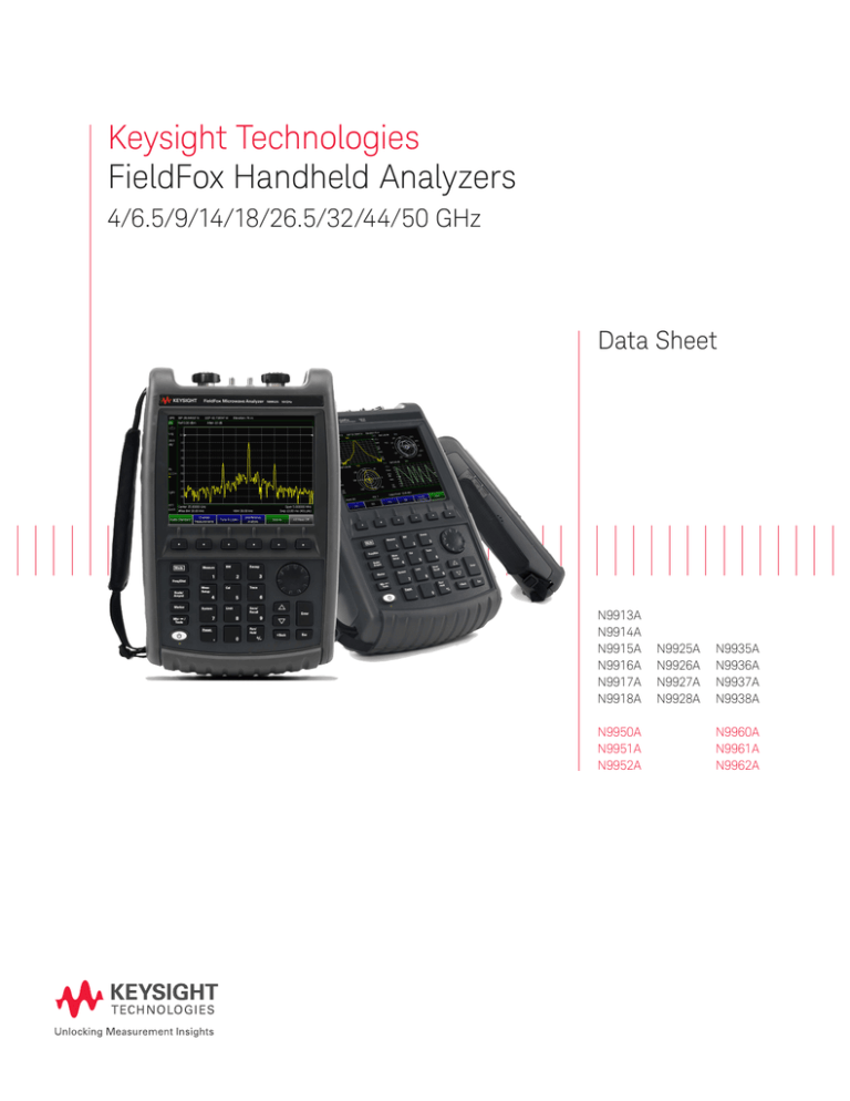 Keysight Technologies FieldFox Handheld Analyzers 4/6.5/9/14/18/26.5/32/44/50 GHz Data Sheet Keysight Technologies FieldFox Handheld Analyzers 4/6.5/9/14/18/26.5/32/44/50 GHz Data Sheet