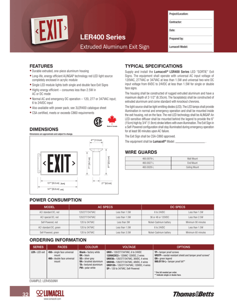 LER400 Series Extruded Aluminum Exit Sign FEATURES TYPICAL SPECIFICATIONS LER400 Series Extruded Aluminum Exit Sign FEATURES TYPICAL SPECIFICATIONS