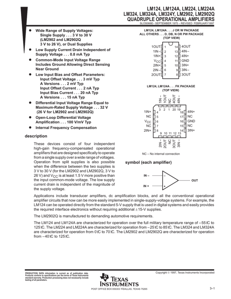 LM124, LM124A, LM224, LM224A LM324, LM324A, LM324Y, LM2902, LM2902Q QUADRUPLE OPERATIONAL AMPLIFIERS LM124, LM124A, LM224, LM224A LM324, LM324A, LM324Y, LM2902, LM2902Q QUADRUPLE OPERATIONAL AMPLIFIERS
