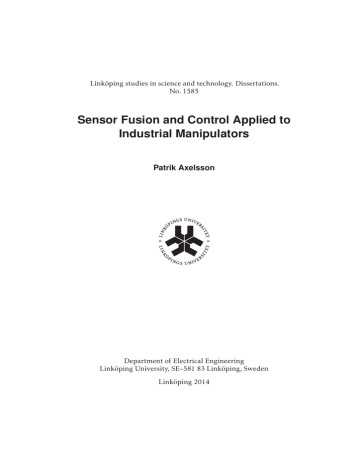 Sensor Fusion and Control Applied to Industrial Manipulators Patrik Axelsson Sensor Fusion and Control Applied to Industrial Manipulators Patrik Axelsson
