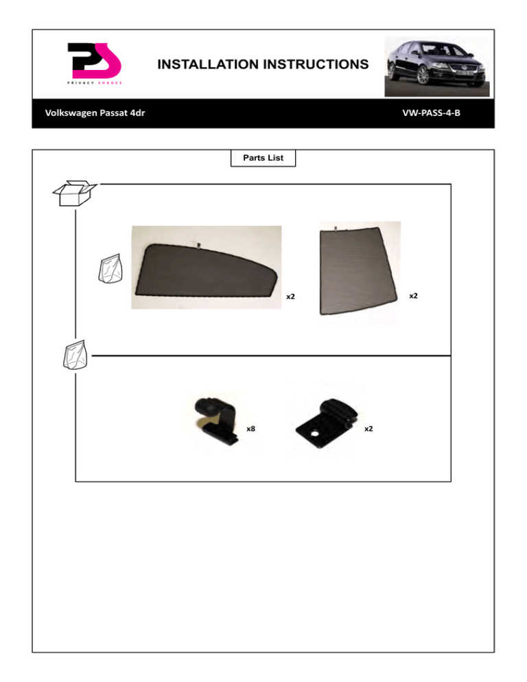 INSTALLATION INSTRUCTIONS Volkswagen Passat 4dr VW-PASS-4-B Parts List INSTALLATION INSTRUCTIONS Volkswagen Passat 4dr VW-PASS-4-B Parts List