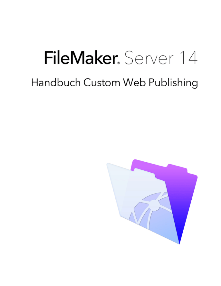 FileMaker Server 14 Custom Web Publishing mit PHP FileMaker Server 14 Custom Web Publishing mit PHP