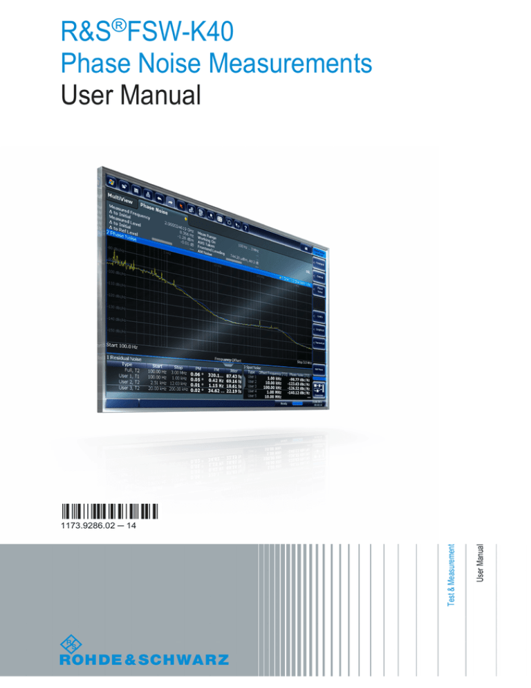 R&S®FSW-K40 Phase Noise User Manual (download version) R&S®FSW-K40 Phase Noise User Manual (download version)