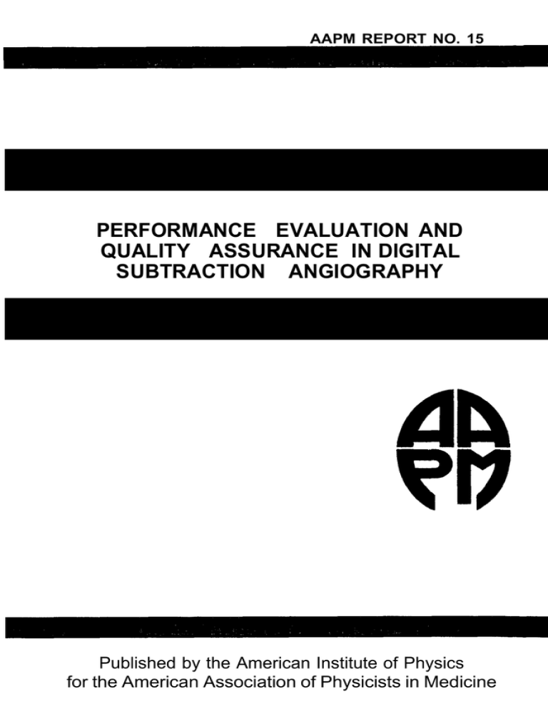 Performance Evaluation and Quality Assurance in Digital Subtraction Angiography Performance Evaluation and Quality Assurance in Digital Subtraction Angiography