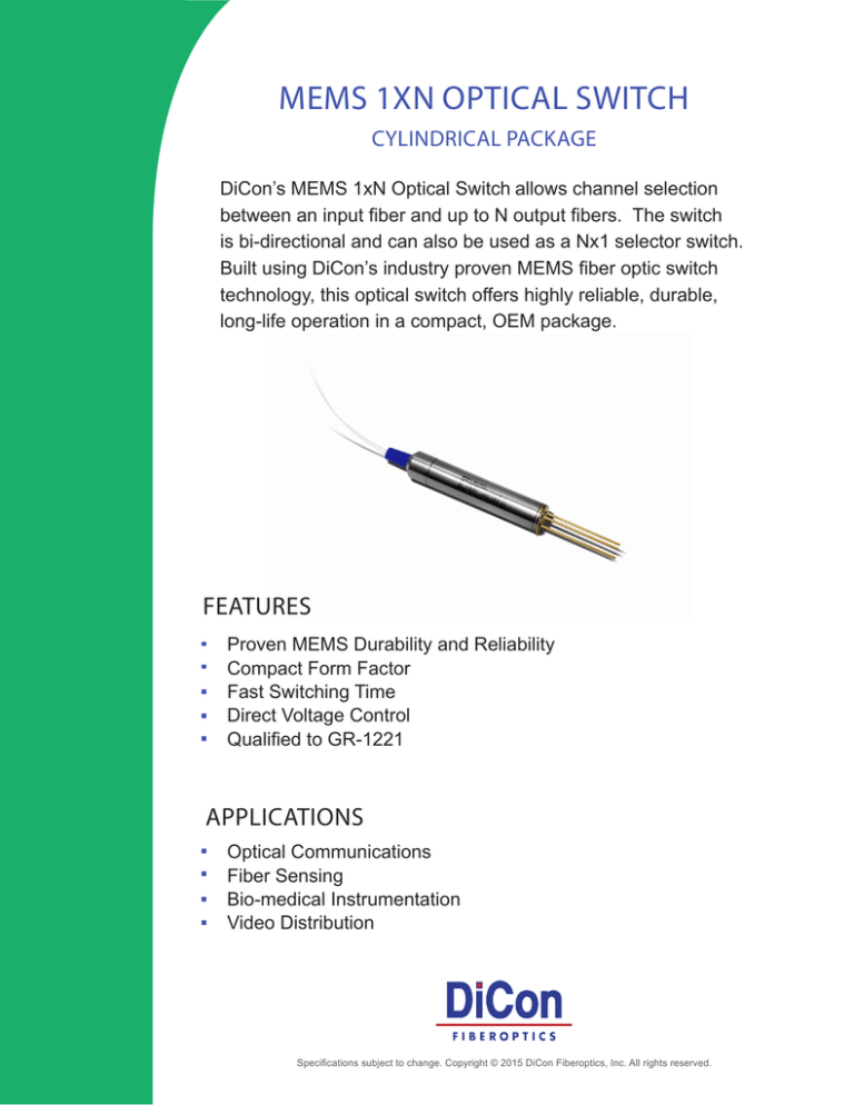 MEMS Singlemode 1xN Optical Switch Cylindrical (1x2 to 1x12) MEMS Singlemode 1xN Optical Switch Cylindrical (1x2 to 1x12)