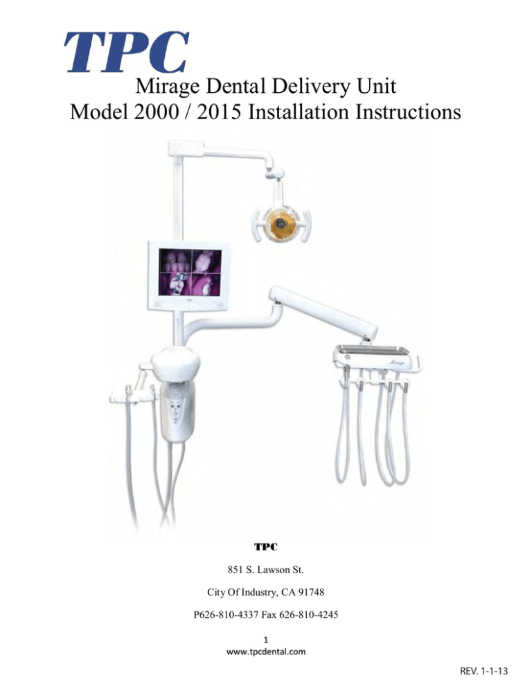 Mirage Dental Delivery Unit Model 2000 / 2015 Installation Instructions Mirage Dental Delivery Unit Model 2000 / 2015 Installation Instructions