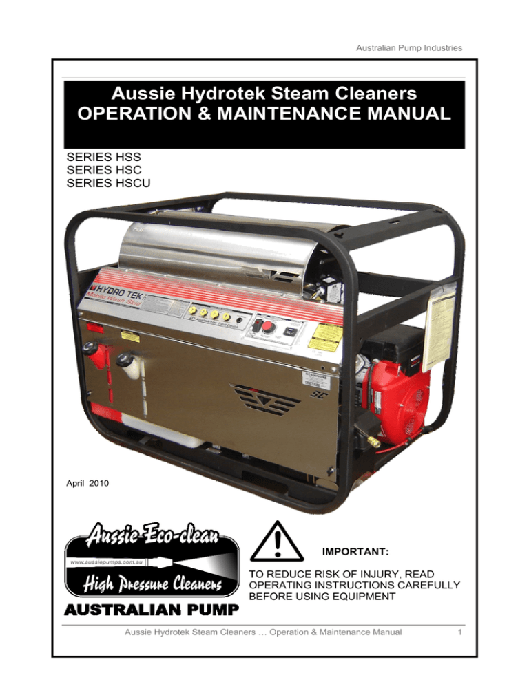 Aussie Hydrotek Steam Cleaners OPERATION & MAINTENANCE MANUAL SERIES HSS SERIES HSC Aussie Hydrotek Steam Cleaners OPERATION & MAINTENANCE MANUAL SERIES HSS SERIES HSC