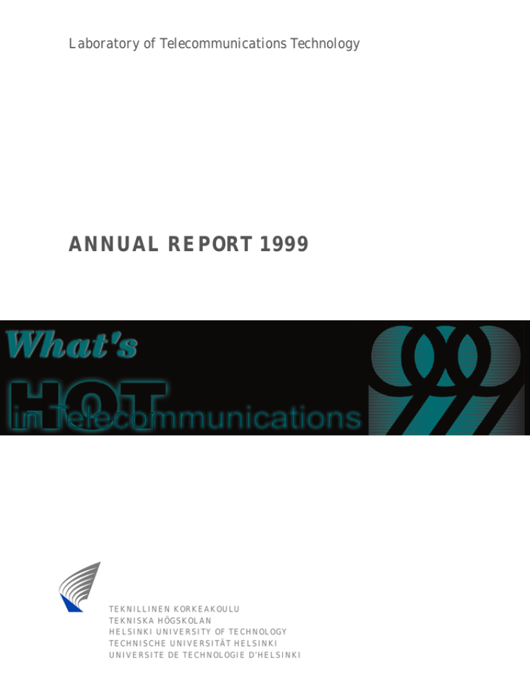 ANNUAL REPORT 1999 Laboratory of Telecommunications Technology ANNUAL REPORT 1999 Laboratory of Telecommunications Technology