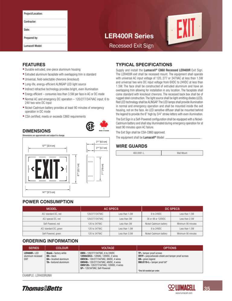 LER400R Series Recessed Exit Sign FEATURES TYPICAL SPECIFICATIONS LER400R Series Recessed Exit Sign FEATURES TYPICAL SPECIFICATIONS