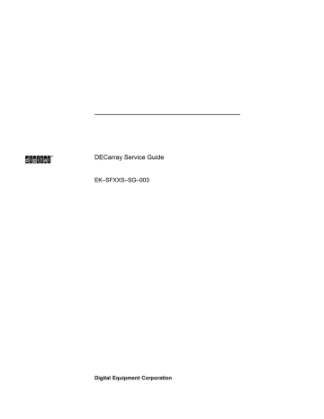 DECarray Service Guide EK–SFXXS–SG–003 Digital Equipment Corporation DECarray Service Guide EK–SFXXS–SG–003 Digital Equipment Corporation