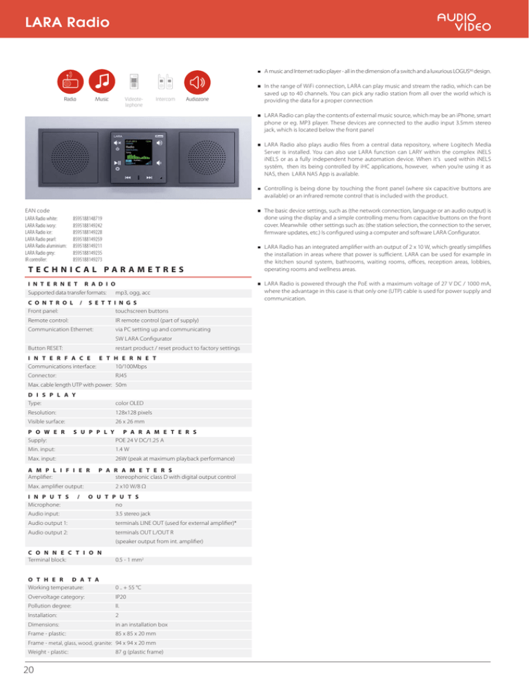 A music and Internet radio player - all in the... design. In the range of WiFi connection, LARA can play music... A music and Internet radio player - all in the... design. In the range of WiFi connection, LARA can play music...