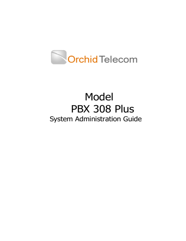 Model PBX 308 Plus System Administration Guide Model PBX 308 Plus System Administration Guide