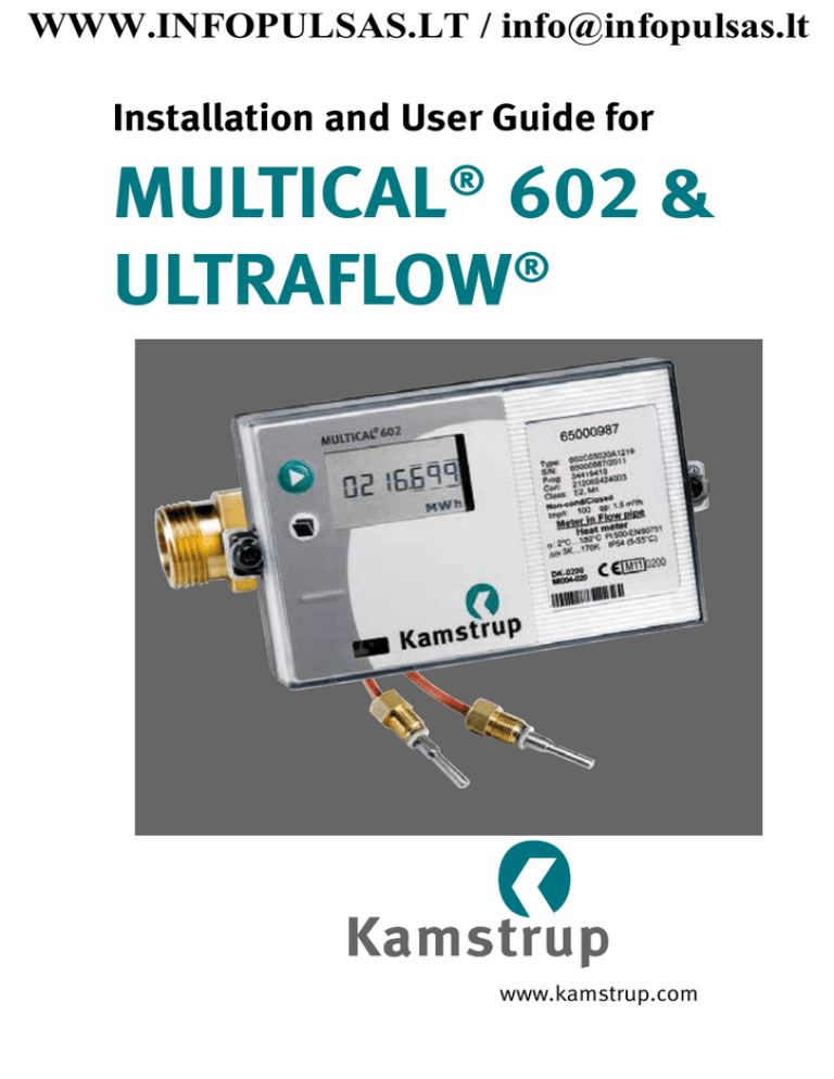 MULTICAL® 602 & ULTRAFLOW® Installation and User Guide for WWW.INFOPULSAS.LT / MULTICAL® 602 & ULTRAFLOW® Installation and User Guide for WWW.INFOPULSAS.LT /
