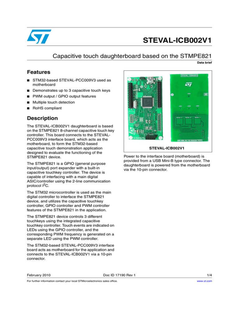 STEVAL-ICB002V1 Capacitive touch daughterboard based on the STMPE821 Features STEVAL-ICB002V1 Capacitive touch daughterboard based on the STMPE821 Features