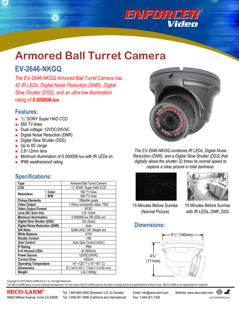 Seco-Larm Enforcer EV-2646-NKGQ Armored Ball Turret Camera Data Sheet () Seco-Larm Enforcer EV-2646-NKGQ Armored Ball Turret Camera Data Sheet ()