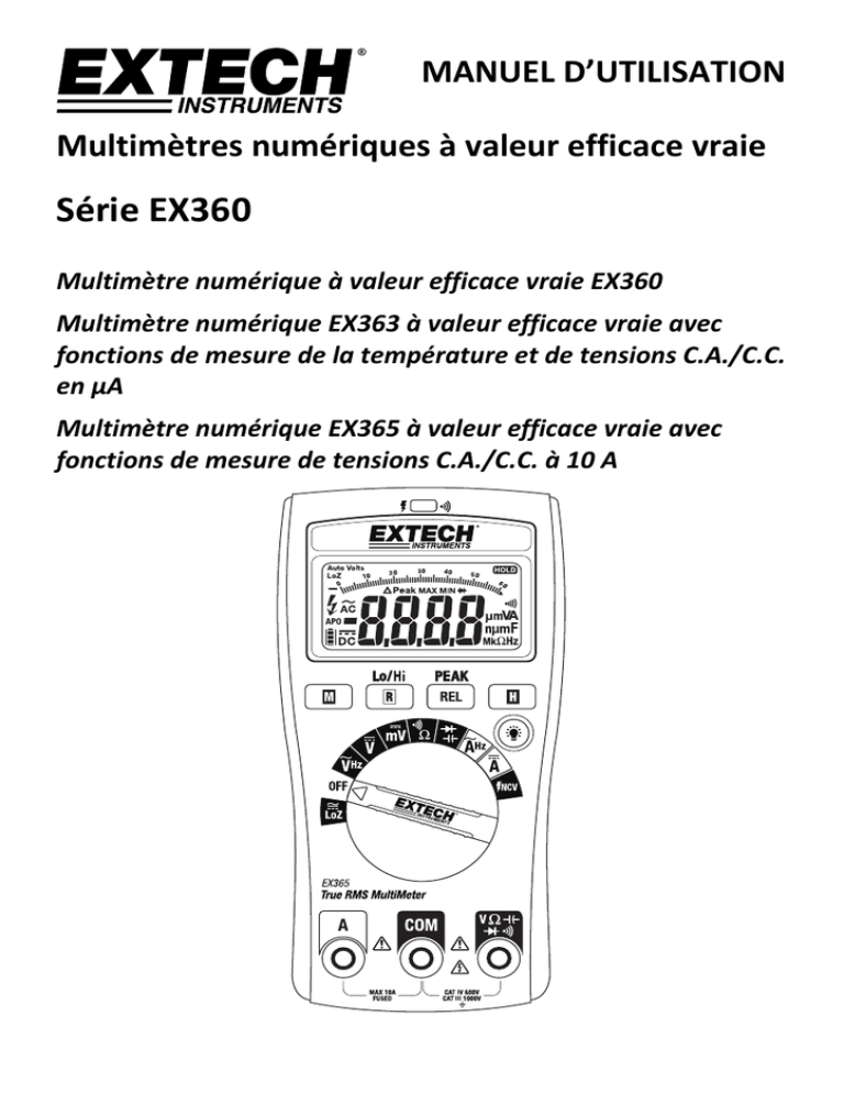 Série EX360 MANUEL D’UTILISATION Multimètres numériques à valeur efficace vraie Série EX360 MANUEL D’UTILISATION Multimètres numériques à valeur efficace vraie