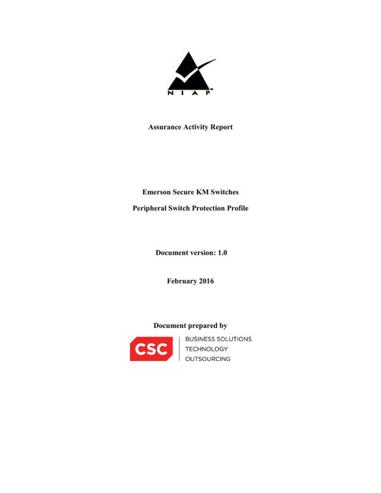 Assurance Activity Report Emerson Secure KM Switches Peripheral Switch Protection Profile Assurance Activity Report Emerson Secure KM Switches Peripheral Switch Protection Profile