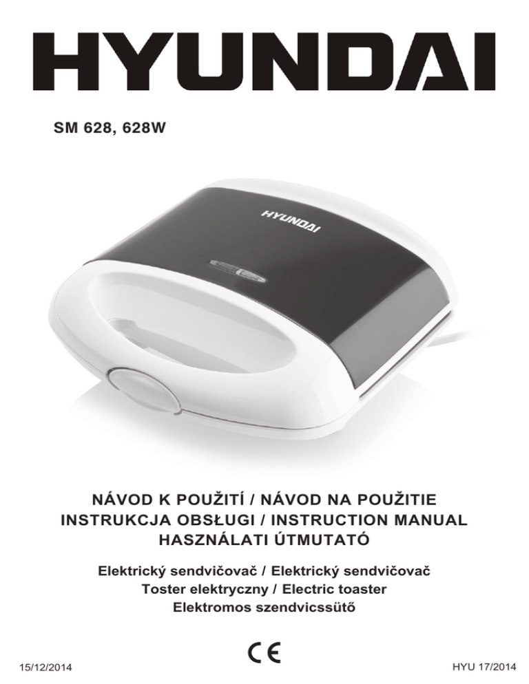 SM 628, 628W NÁVOD K POUŽITÍ / NÁVOD NA POUŽITIE HASZNÁLATI ÚTMUTATÓ SM 628, 628W NÁVOD K POUŽITÍ / NÁVOD NA POUŽITIE HASZNÁLATI ÚTMUTATÓ