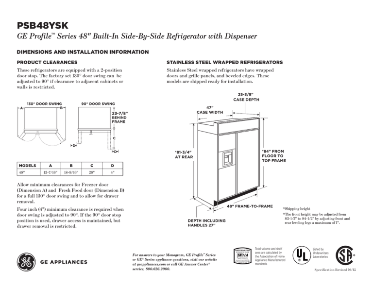 PSB48YSK GE Profile Series 48" Built-In Side-By-Side Refrigerator with Dispenser PSB48YSK GE Profile Series 48" Built-In Side-By-Side Refrigerator with Dispenser