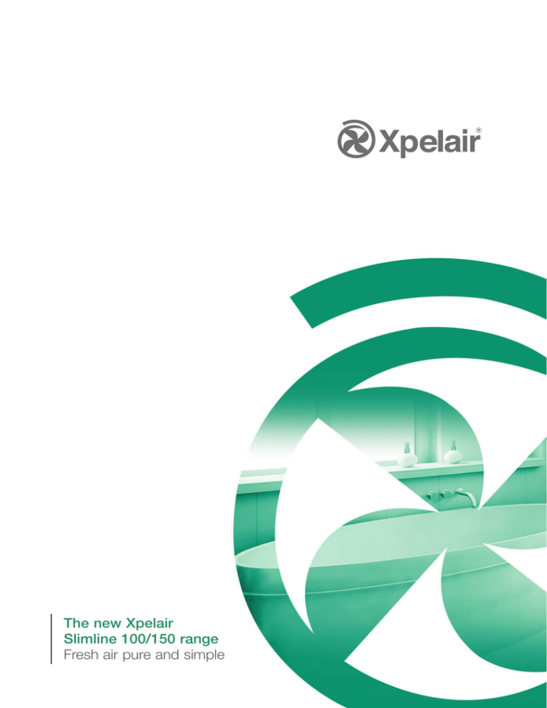 Slimline 100/150 Range Brochure Slimline 100/150 Range Brochure
