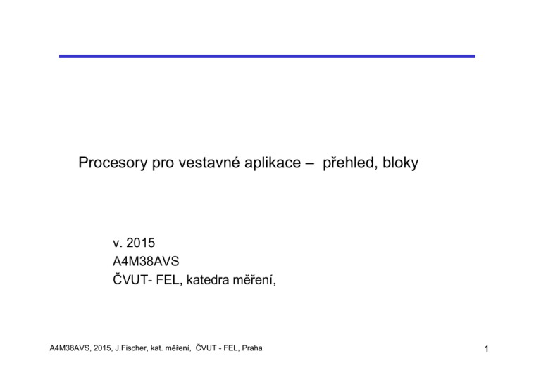 Procesory a obvody pro vest. systémy Procesory a obvody pro vest. systémy