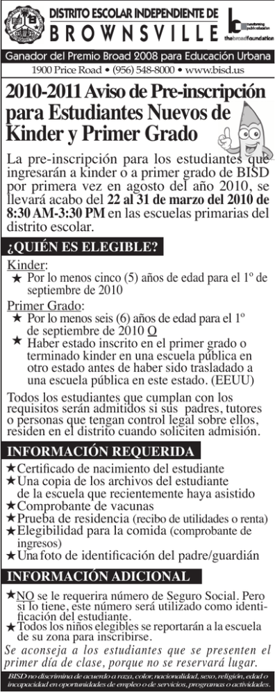 B R O W N S V I L L... para Estudiantes Nuevos de Kinder y Primer Grado 2010-2011 Aviso de Pre-inscripción B R O W N S V I L L... para Estudiantes Nuevos de Kinder y Primer Grado 2010-2011 Aviso de Pre-inscripción