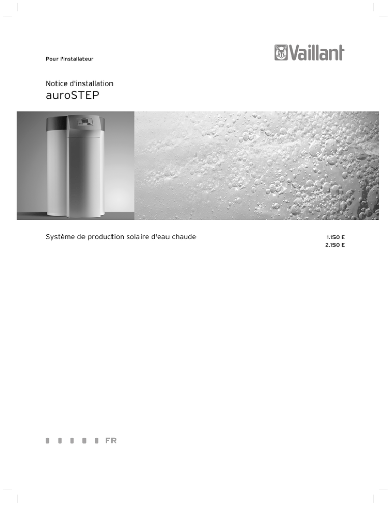 Vaillant - auroSTEP plus 150 E - Notice installateur - 0020081722_00 Vaillant - auroSTEP plus 150 E - Notice installateur - 0020081722_00