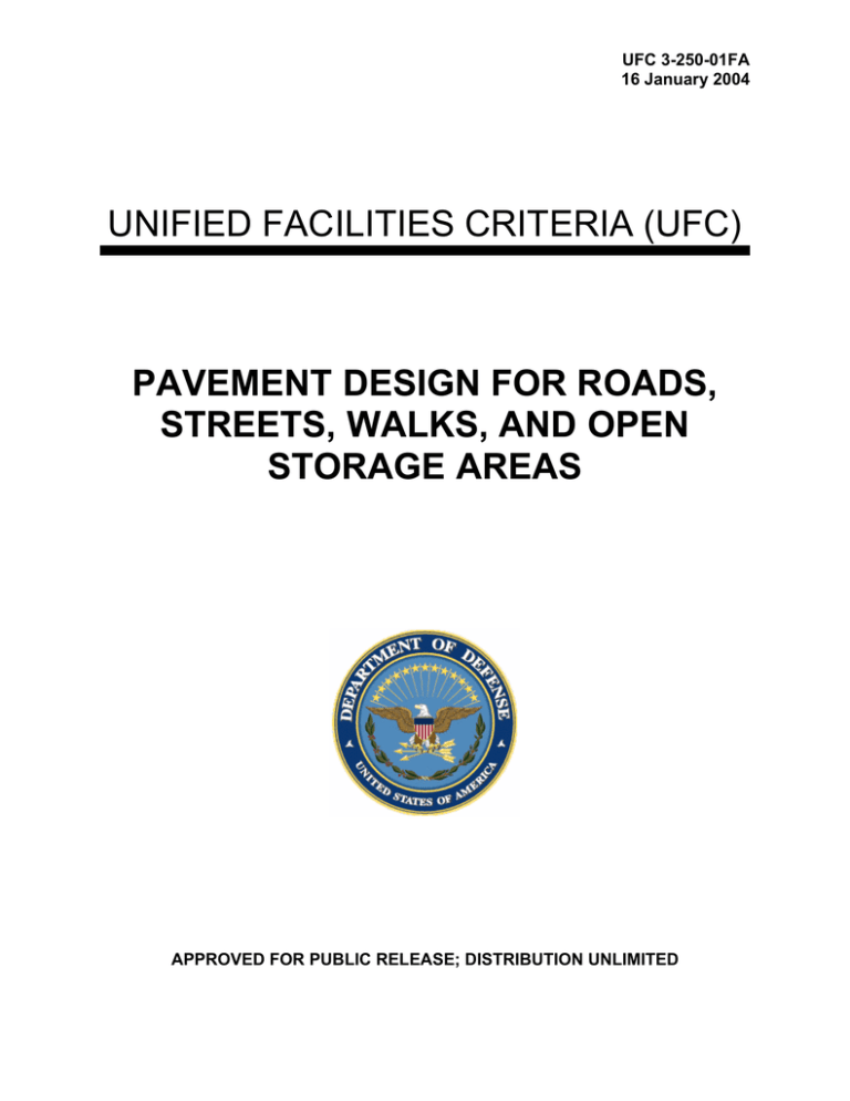 UNIFIED FACILITIES CRITERIA (UFC) PAVEMENT DESIGN FOR ROADS, STREETS, WALKS, AND OPEN UNIFIED FACILITIES CRITERIA (UFC) PAVEMENT DESIGN FOR ROADS, STREETS, WALKS, AND OPEN