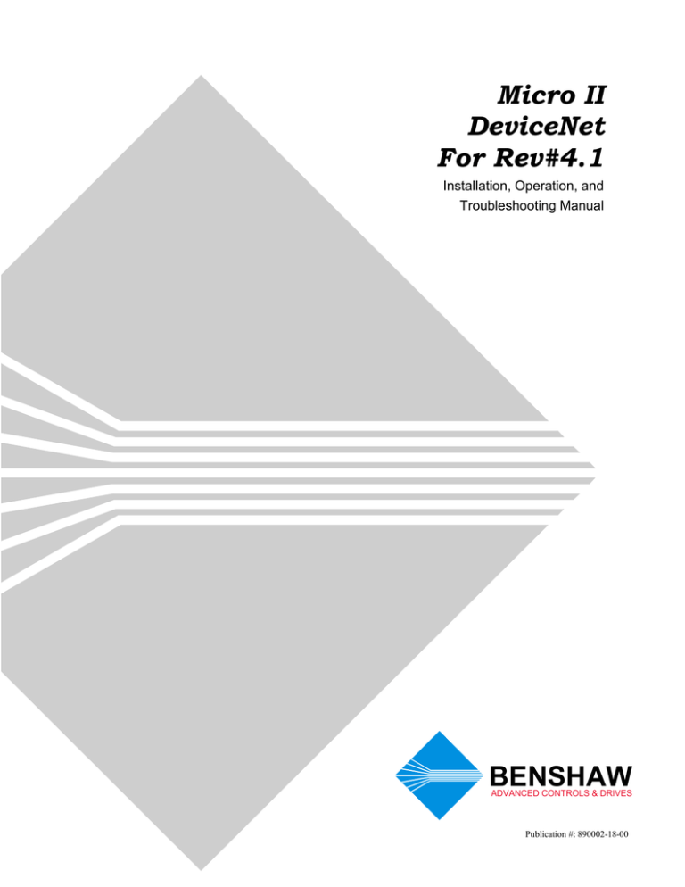 Micro II DeviceNet For Rev#4.1 Installation, Operation, and Troubleshooting Manual (Publication # 890002-18-00) Micro II DeviceNet For Rev#4.1 Installation, Operation, and Troubleshooting Manual (Publication # 890002-18-00)