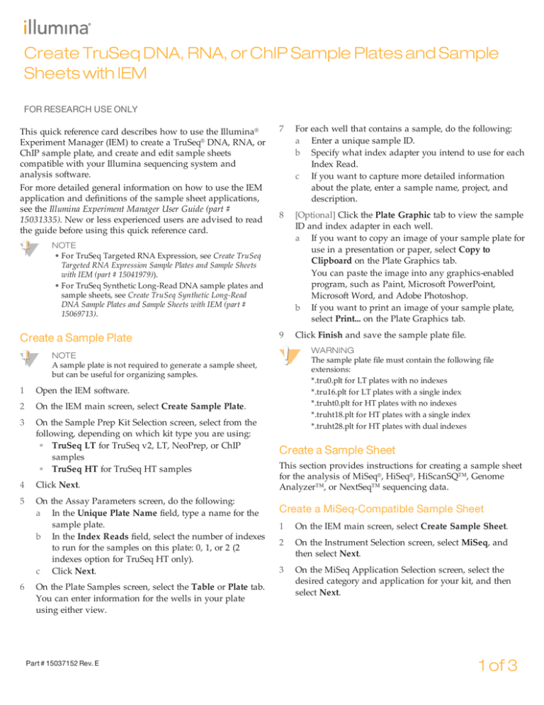 Create TruSeq DNA, RNA, or ChIP Sample Plates and Sample Sheets with IEM Quick Reference Card (15037152 E) Create TruSeq DNA, RNA, or ChIP Sample Plates and Sample Sheets with IEM Quick Reference Card (15037152 E)