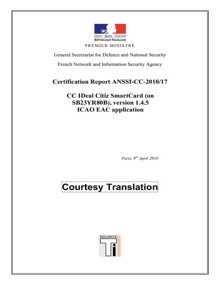 Certification Report ANSSI-CC-2010/17 CC IDeal Citiz SmartCard (on SB23YR80B), version 1.4.5 Certification Report ANSSI-CC-2010/17 CC IDeal Citiz SmartCard (on SB23YR80B), version 1.4.5