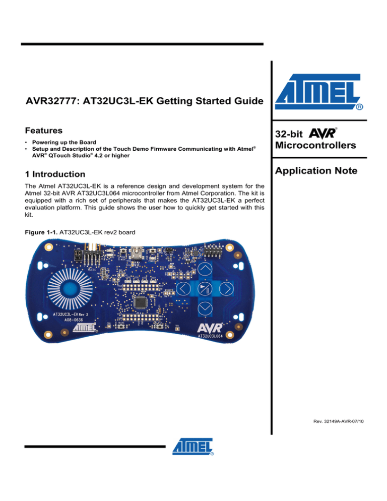 AVR32777: AT32UC3L-EK Getting Started Guide 32-bit Microcontrollers AVR32777: AT32UC3L-EK Getting Started Guide 32-bit Microcontrollers