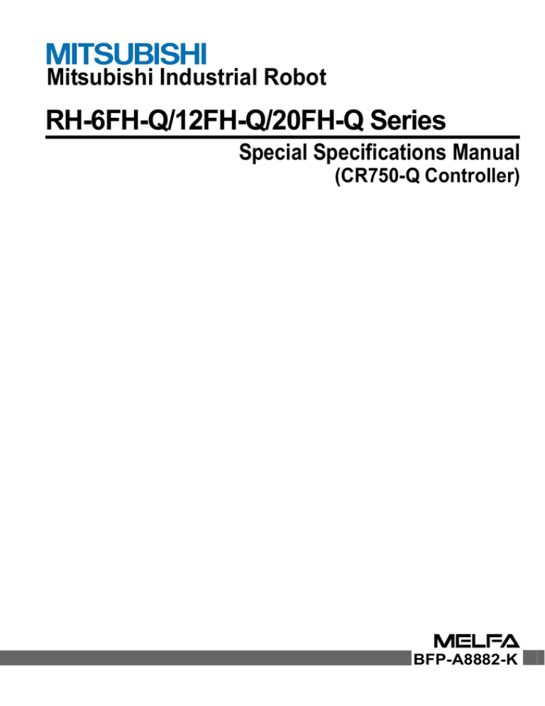 RH-6FH-Q/12FH-Q/20FH-Q Series Special Specifications Manual (CR750 RH-6FH-Q/12FH-Q/20FH-Q Series Special Specifications Manual (CR750