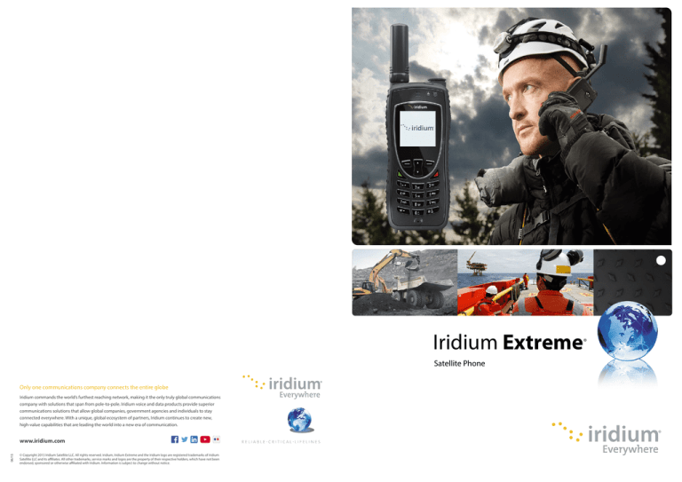Extreme ® Satellite Phone Only one communications company connects the entire globe Extreme ® Satellite Phone Only one communications company connects the entire globe